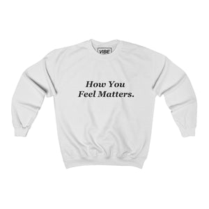 How you Feel Matters :)